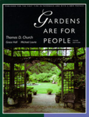 Gardens Are for People, Third Edition by Thomas D. Church, Michael Laurie, Grace Hall