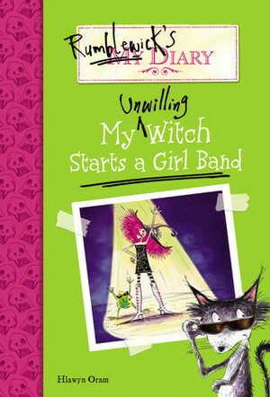 My Unwilling Witch Starts a Girl Band by Hiawyn Oram, Sarah Warburton