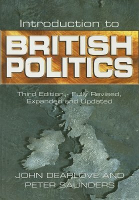 Introduction to British Politics by Peter Saunders, John Dearlove