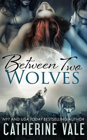 Between Two Wolves by Catherine Vale