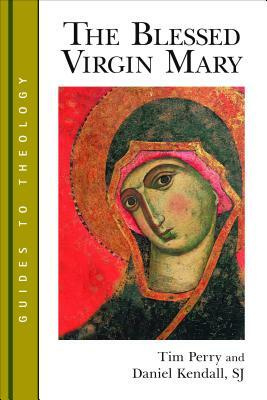 The Blessed Virgin Mary by Tim Perry, Daniel Kendall