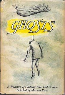 Ghosts: A Treasury of Chilling Tales Old and New by Kaye, Marvin