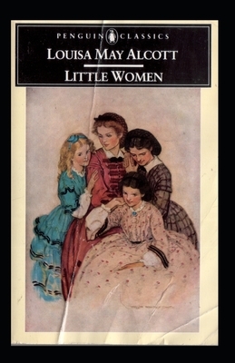 Little Women Illustrated by Louisa May Alcott