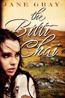 The Bitti Chai by Jane Gray