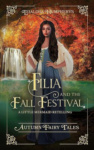 Filia and the Fall Festival by Leialoha Humpherys