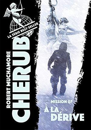 Cherub (Mission 7) - À la dérive by Robert Muchamore, Antoine Pinchot