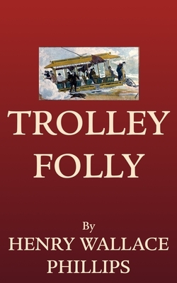 Trolley Folly by 
