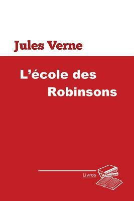 L'école des Robinsons by Jules Verne