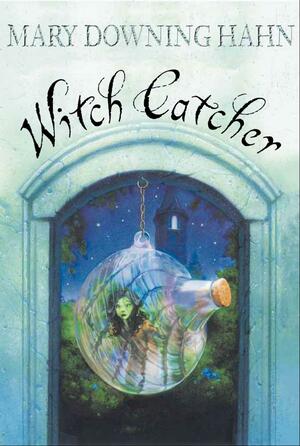 Witch Catcher by Mary Downing Hahn