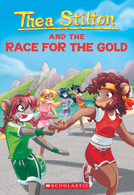 Thea Stilton and the Race for the Gold by Thea Stilton