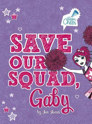 Save Our Squad, Gaby: #7 by Jen Jones