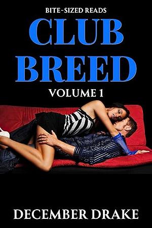 Club Breed: Volume One (Bite-Sized Treats Book 1) by 