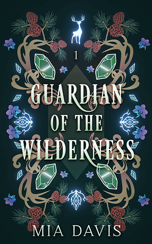 Guardian of the Wilderness by Mia Davis