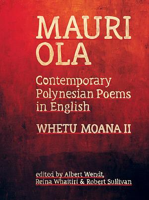 Mauri Ola: Contemporary Polynesian Poems in English by 