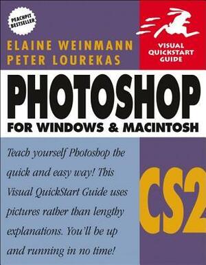 Photoshop Cs2 for Windows and Macintosh: Visual QuickStart Guide by Peter Lourekas