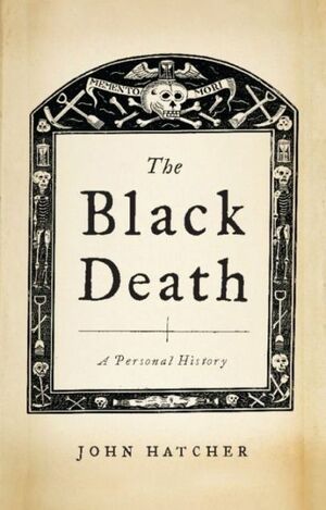 The Black Death: A Personal History by John Hatcher