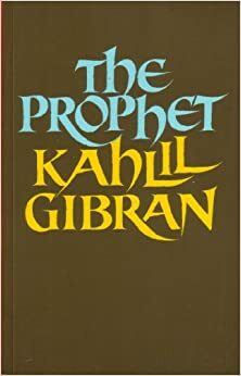 The Prophet by Kahlil Gibran