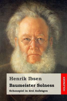 Baumeister Solness: Schauspiel in drei Aufzügen by Henrik Ibsen