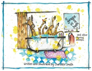 A Giraffe In A Bath And Other Rhyming Animals. by Charlotte Smith