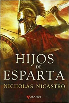Hijos de Esparta by Nicholas Nicastro