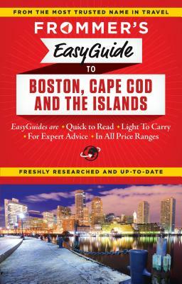 Frommer's Easyguide to Boston, Cape Cod and the Islands by Marie Morris, Laura M. Reckford