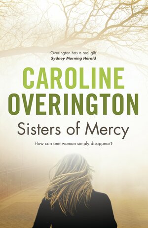 Sisters Of Mercy by Caroline Overington