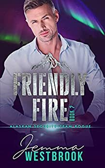 Friendly Fire by Jemma Westbrook, Janice M. Whiteaker