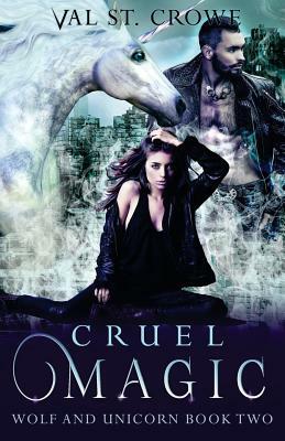 Cruel Magic by Val St Crowe