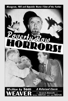 Poverty Row Horrors!: Monogram, PRC and Republic Horror Films of the Forties by Tom Weaver