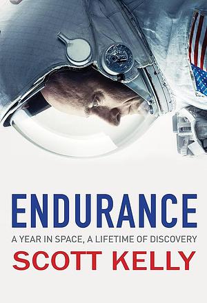 Endurance Dec 26, 2017 Kelly, Scott by Margaret Lazarus Dean, Scott Kelly, Scott Kelly