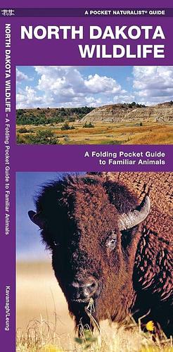 North Dakota Wildlife: A Folding Pocket Guide to Familiar Species by James Kavanagh, Waterford Press Staff