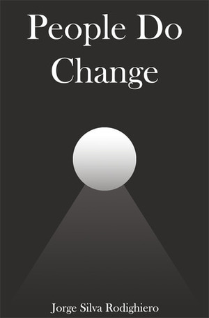 People Do Change by Jorge Silva, Jorge Silva Rodighiero