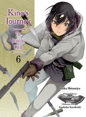 Kino's Journey: The Beautiful World, Vol. 6 by Iruka Shiomiya