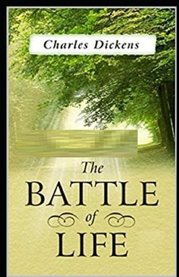 The Battle of Life Illustrated by Charles Dickens