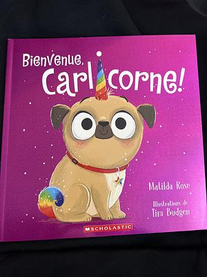 Bienvenue, Carlicorne! by Matilda Rose