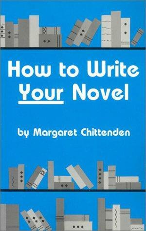 How to Write Your Novel by Margaret Chittenden