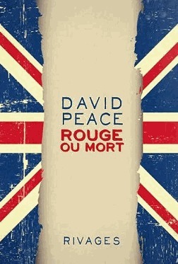 Rouge ou mort by David Peace