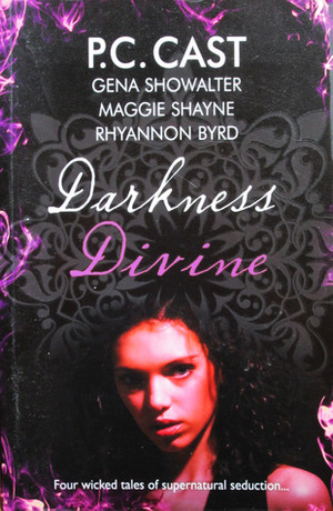 Darkness Divine by Maggie Shayne, Rhyannon Byrd, Gena Showalter, P.C. Cast