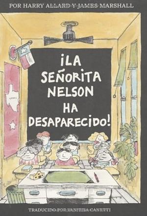 La Senorita Nelson ha Desaparecido! by Harry Allard