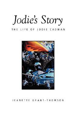 Jodie's Story: The Life of Jodie Cadman by Jeanette Grant-Thomson