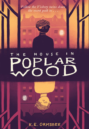 The House in Poplar Wood by K.E. Ormsbee