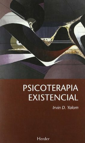 Psicoterapia existencial by Irvin D. Yalom