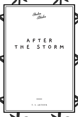 After the Storm by T. S. Arthur