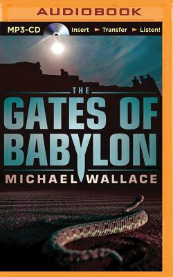 The Gates of Babylon by Michael Wallace