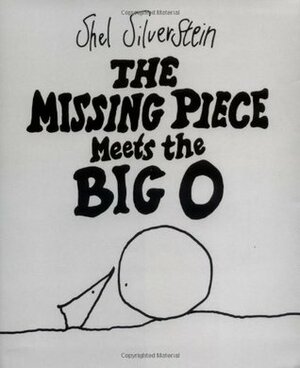 The Missing Piece Meets the Big O by Shel Silverstein
