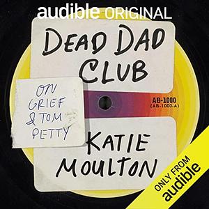 Dead Dad Club by Katie Moulton