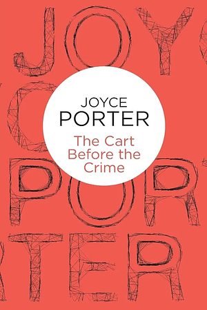 The cart  before the crime by Joyce Porter