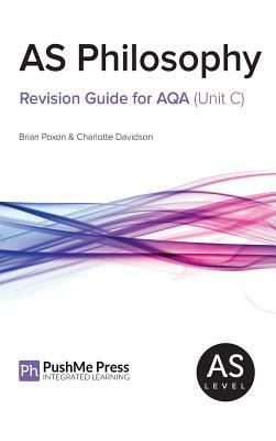 As Philosophy Revision Guide for Aqa (Unit C) by Charlotte Davidson, Brian Poxon