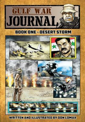 Gulf War Journal - Book One: Desert Storm by Don Lomax