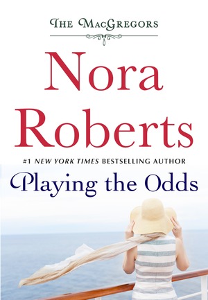 Playing the Odds: The MacGregors by Nora Roberts